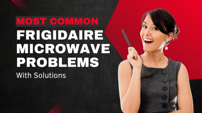 most common frigidaire microwave problems