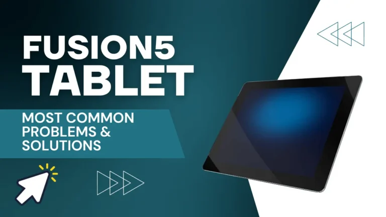 Common problems with Fusion 5 Tablet